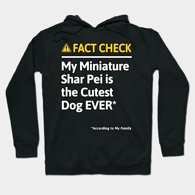 Miniature Shar Pei Dog Funny Fact Check Hoodie by MapYourWorld